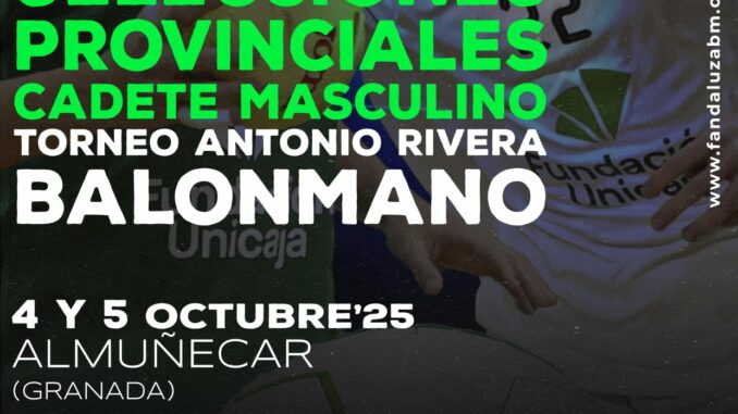 CartelCampeonato de Andalucía de Selecciones Provinciales Cadete Masculino “Torneo Antonio Rivera” 2025 Almuñécar y La Herradura